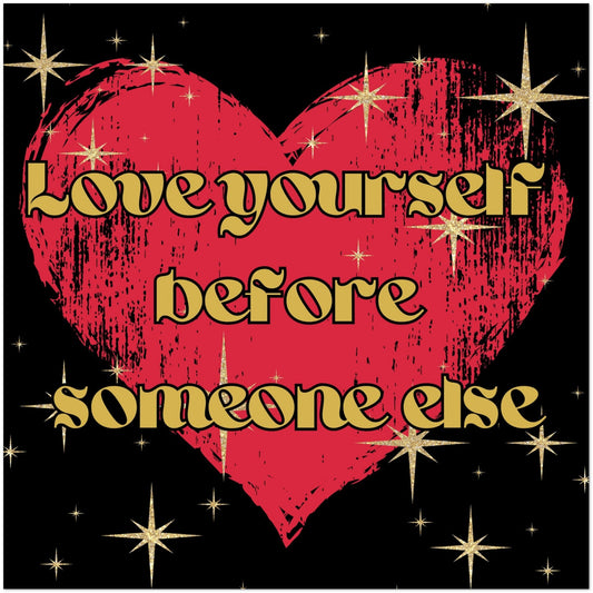 Why You Should Love Yourself Before You Love Someone Else - Birdy & Bright